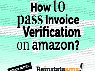 REINSTATEAMZ.com -How-to-Pass-Invoice Verification-on-Amazon-2020