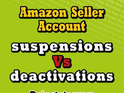 AMAZON SELLER ACCOUNT SUSPENSIONS VS. DEACTIVATIONS