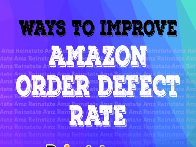 WAYS TO IMPROVE AMAZON ORDER DEFECT RATE - Reinstateamz.com