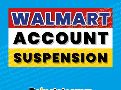 Reinstate AMZ - Walmart Account Suspension