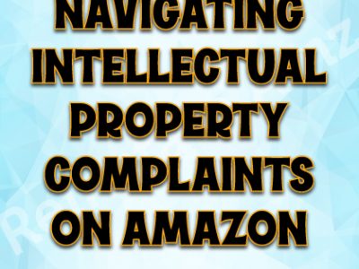 Navigating-Intellectual-Property-Complaints-on-Amazon