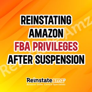 Reinstating-Amazon-FBA-Privileges-After-Suspension