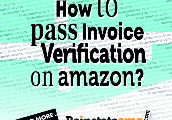 REINSTATEAMZ.com -How-to-Pass-Invoice Verification-on-Amazon-2020