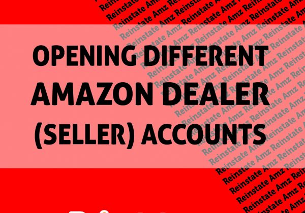 reinstateamz.com - OPENING DIFFERENT AMAZON DEALERS ACCOUNTS